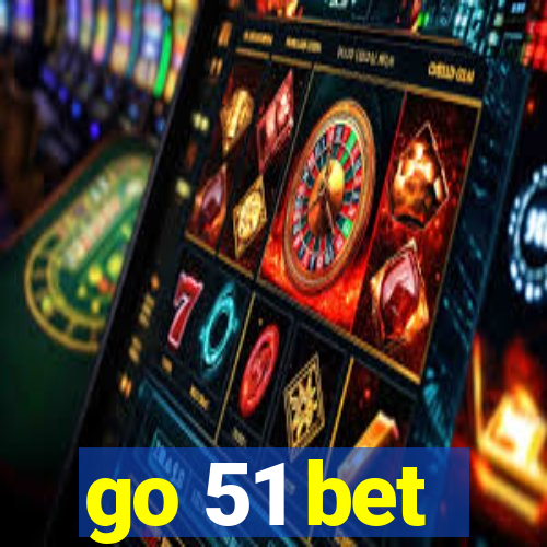 go 51 bet